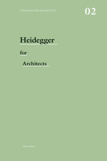 Book cover of: Heidegger for Architects. By: Adam Sharr