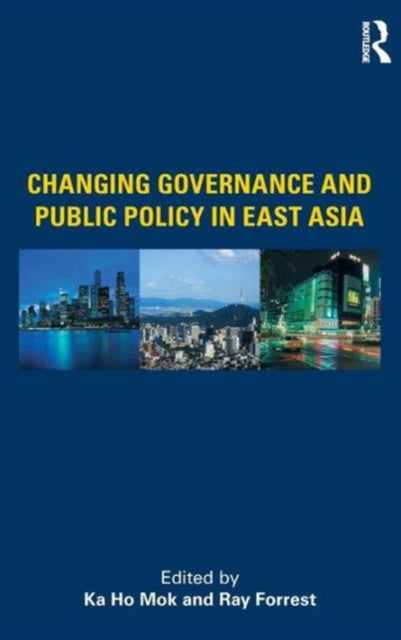 Book cover of: Changing Governance and Public Policy in East Asia