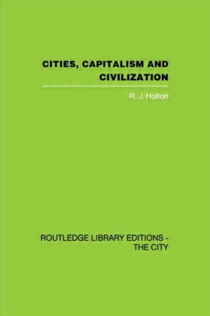 Book cover of: Cities, Capitalism and Civilization. By: R.J. Holton
