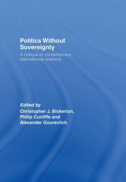 Book cover of: Politics Without Sovereignty. By: Bickerton/Cunli