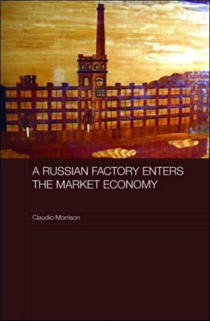 Book cover of: Russian Factory Enters the Market Economy. By: Claudi Morrison, Claudio Morrison