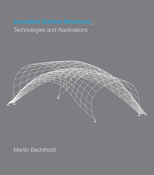 Book cover of: Innovative Surface Structures. By: Martin Bechthold, Marti Bechthold