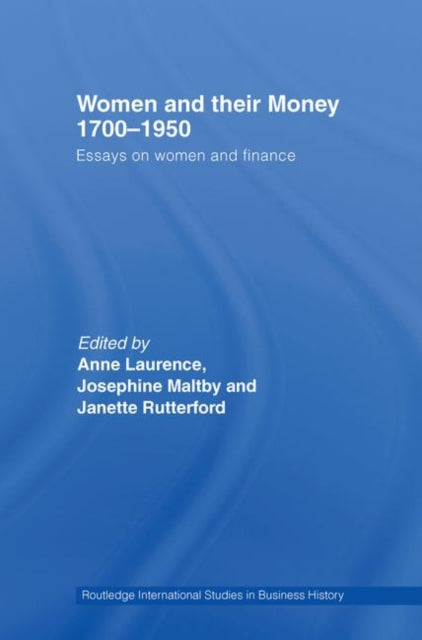 Book cover of: Women and Their Money 1700-1950. By: Anne; Laurence