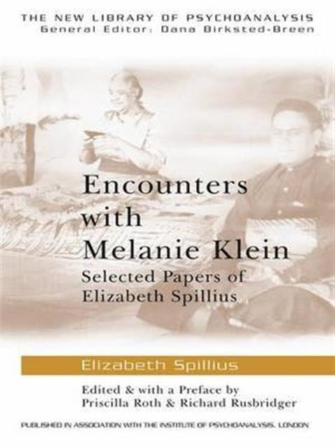 Book cover of: Encounters with Melanie Klein. By: Elizabeth Bott Spillius, Roth/Rusbridger
