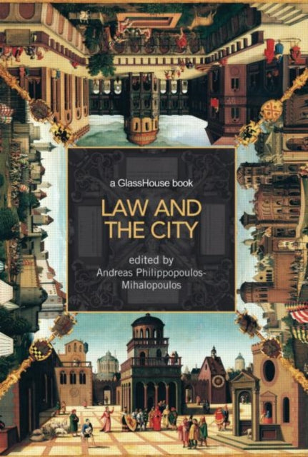 Book cover of: Law and the City. By: Philippopoulos-, Andreas Philippopoulos-Mihalopoulos