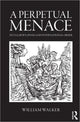 Book cover of: Perpetual Menace. By: William Walker, Walker, William