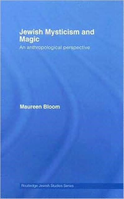 Book cover of: Jewish Mysticism and Magic. By: Maureen Bloom