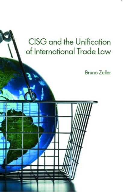 Book cover of: CISG and the Unification of International Trade Law. By: Bruno Zeller, Fountoulakis &