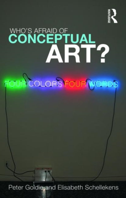 Book cover of: Who's Afraid of Conceptual Art?. By: Peter Goldie