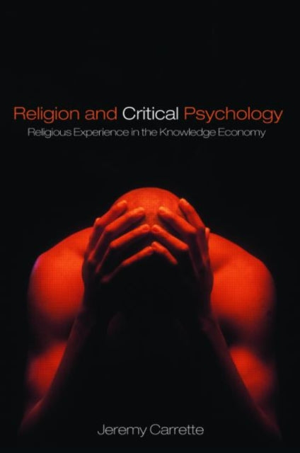 Book cover of: Religion and Critical Psychology. By: Jeremy R. Carrette, Jeremy Carrette
