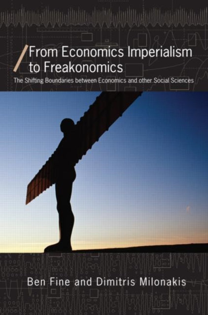 Book cover of: From Economics Imperialism to Freakonomics. By: Ben Fine