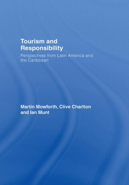 Book cover of: Tourism and Responsibility. By: Martin Mowforth