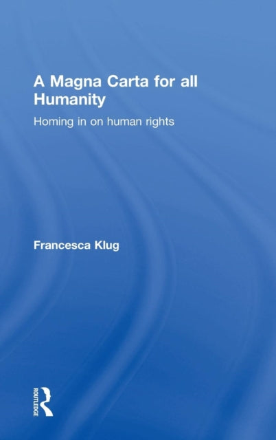 Book cover of: Magna Carta for all Humanity. By: Francesca Klug