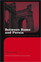 Book cover of: Between Rome and Persia. By: Peter M. Edwell, Peter Edwell
