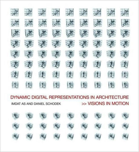 Book cover of: Dynamic Digital Representations in Architecture. By: Imdat As, Daniel Schodek
