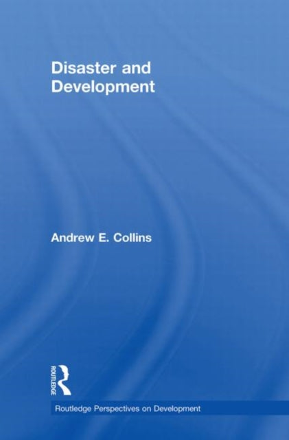 Book cover of: Disaster and Development. By: Andrew E. Collins