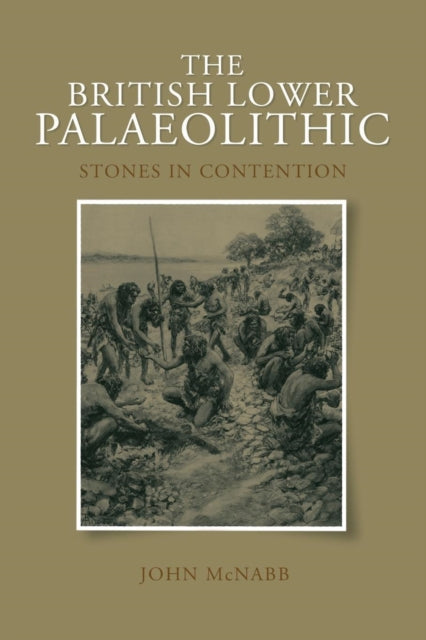 Book cover of: British Lower Palaeolithic. By: John McNabb