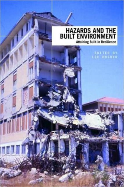 Book cover of: Hazards and the Built Environment. By: Lee Bosher