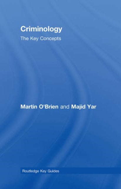 Book cover of: Criminology: The Key Concepts. By: Martin O'Brien