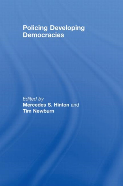 Book cover of: Policing Developing Democracies. By: Mercedes S. Hinton