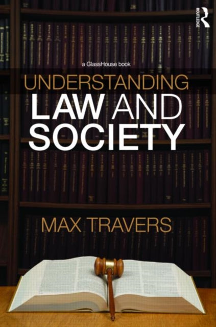 Book cover of: Understanding Law and Society. By: Max Travers, Reza Banakar
