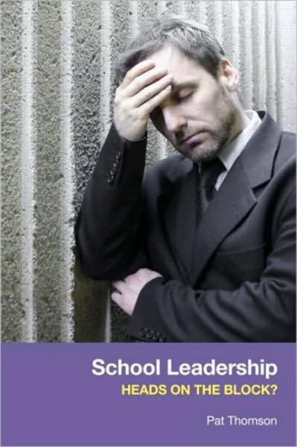 Book cover of: School Leadership - Heads on the Block?. By: Pat Thomson