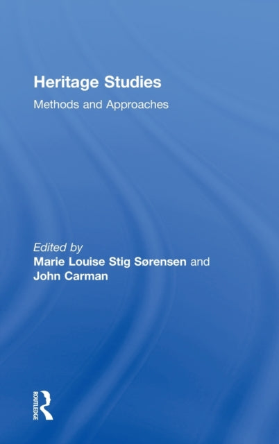 Book cover of: Heritage Studies. By: Marie Louise Stig Sørensen