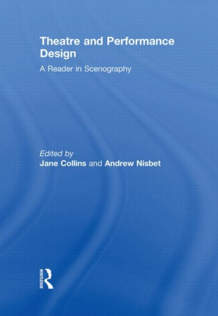 Book cover of: Theatre and Performance Design. By: Jane Collins
