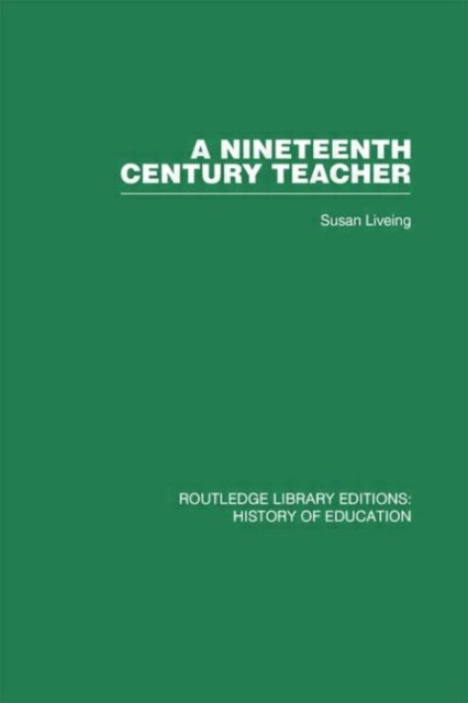 Book cover of: Nineteenth Century Teacher. By: Susan Liveing