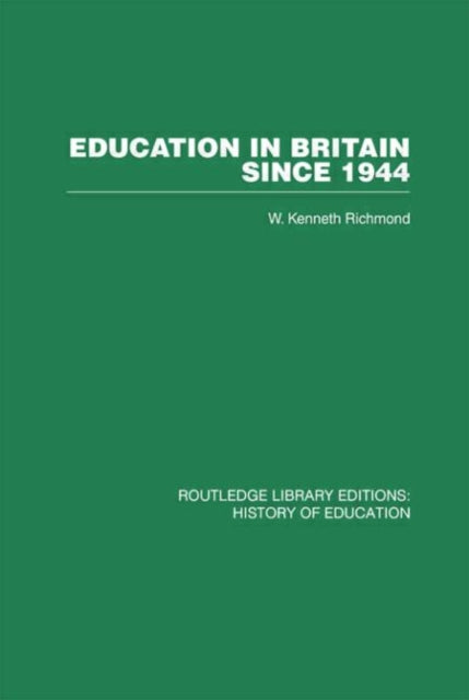 Book cover of: Education in Britain Since 1944. By: W. K. Richmond
