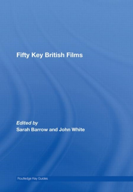 Book cover of: Fifty Key British Films. By: John White