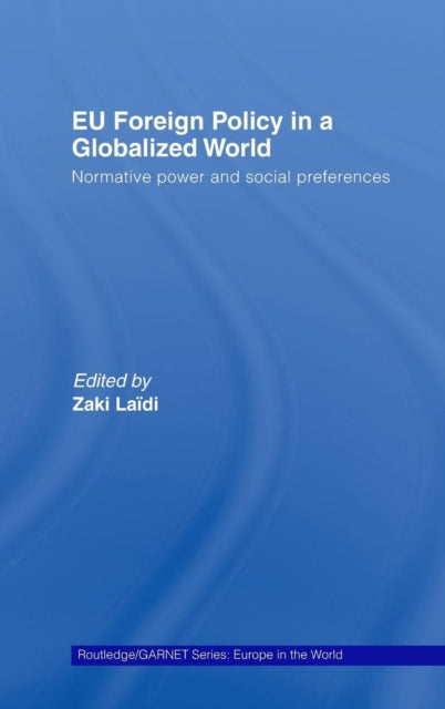 Book cover of: EU Foreign Policy in a Globalized World. By: Zaki Laïdi