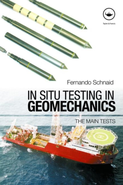 Book cover of: In Situ Testing in Geomechanics. By: Fernand Schnaid