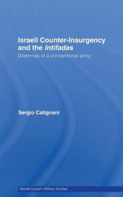 Book cover of: Israeli Counter-Insurgency and the Intifadas. By: Sergi Catignani, Sergio Catignani