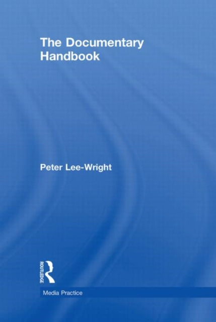 Book cover of: Documentary Handbook. By: Pete Lee-Wright, Peter Lee-Wright