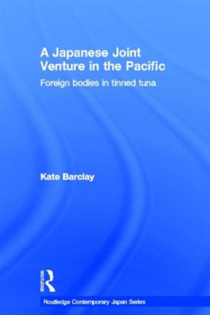 Book cover of: Japanese Joint Venture in the Pacific. By: Kate Barclay