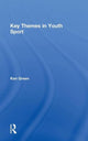 Book cover of: Key Themes in Youth Sport. By: Green, Ken Ph. D.