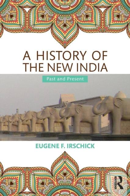 Book cover of: History of the New India. By: Eugene Irschick
