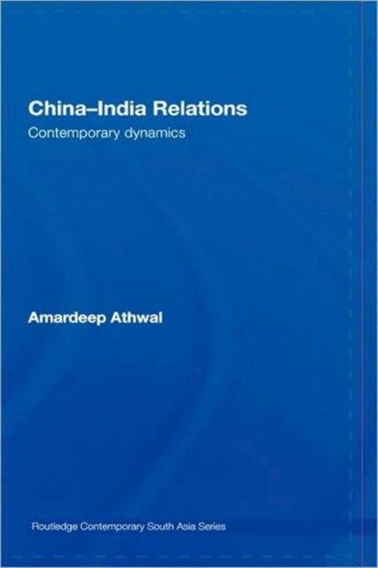 Book cover of: China-India Relations. By: Amardeep Athwal