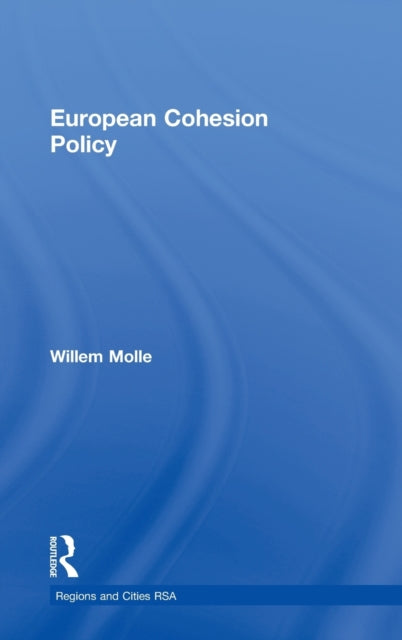 Book cover of: European Cohesion Policy. By: Willem Molle