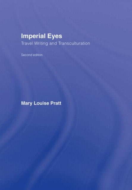 Book cover of: Imperial Eyes. By: Pratt, Mary Louise Pratt
