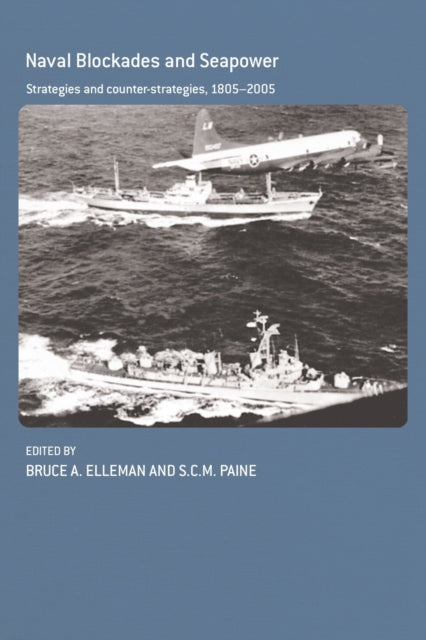 Book cover of: Naval Blockades and Seapower. By: Bruce Allen Ell