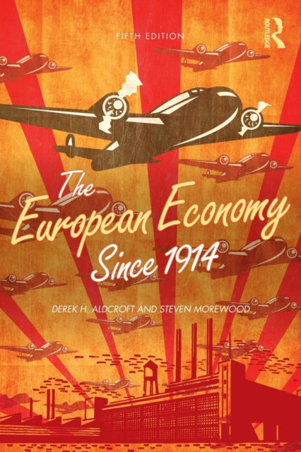 Book cover of: European Economy Since 1914. By: Derek Aldcroft