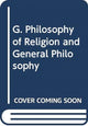 Book cover of: G. Philosophy of Religion and General Philosophy