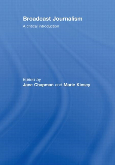 Book cover of: Broadcast Journalism. By: Jane Chapman