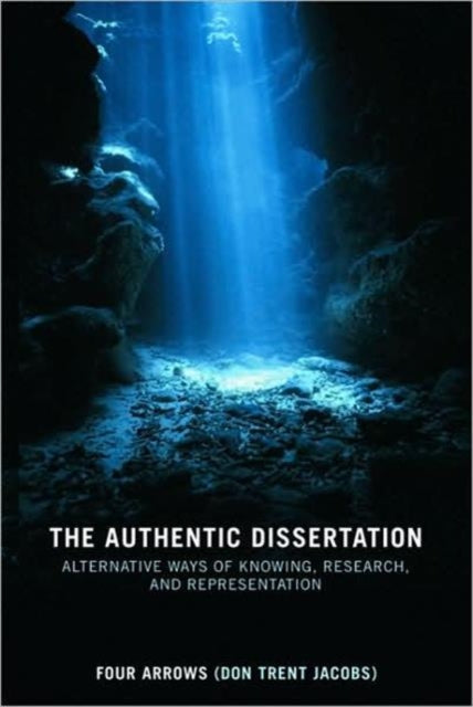 Book cover of: Authentic Dissertation. By: Donald Trent Jacobs, AKA Don Trent Jacobs) Four Arrows