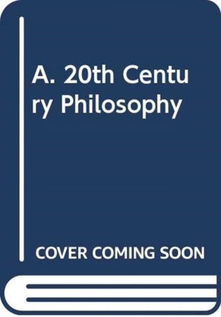 Book cover of: A. 20th Century Philosophy