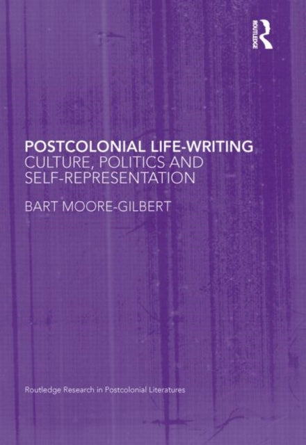 Book cover of: Postcolonial Life-Writing. By: B. J. Moore-Gilbert, D Moore-Gilbert