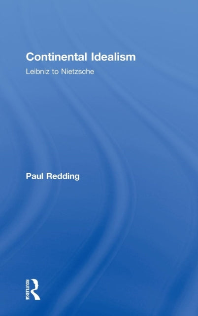 Book cover of: Continental Idealism. By: Paul Redding