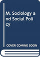 Book cover of: M. Sociology and Social Policy